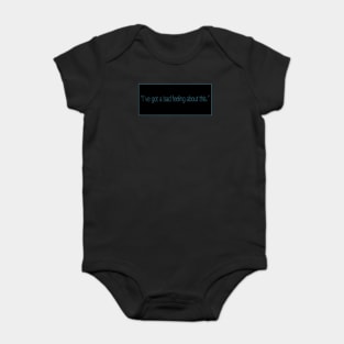 Star Quotes “I’ve got bad feeling about this.” Baby Bodysuit